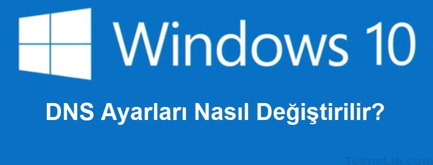 Windows 10 Dns Değiştirme Ayarları 1