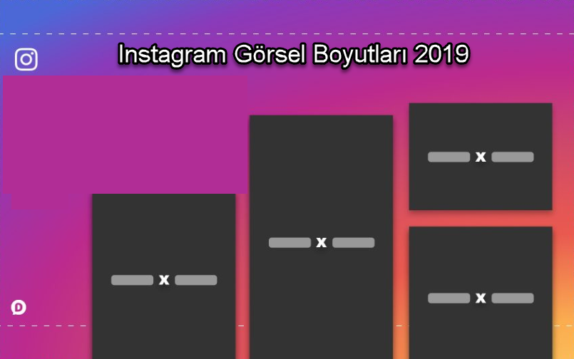 Instagram Görsel Boyutları 2019