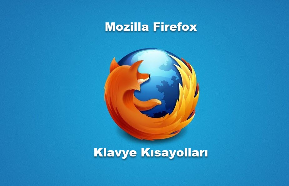 Firefox Klavye Kisayollari 1