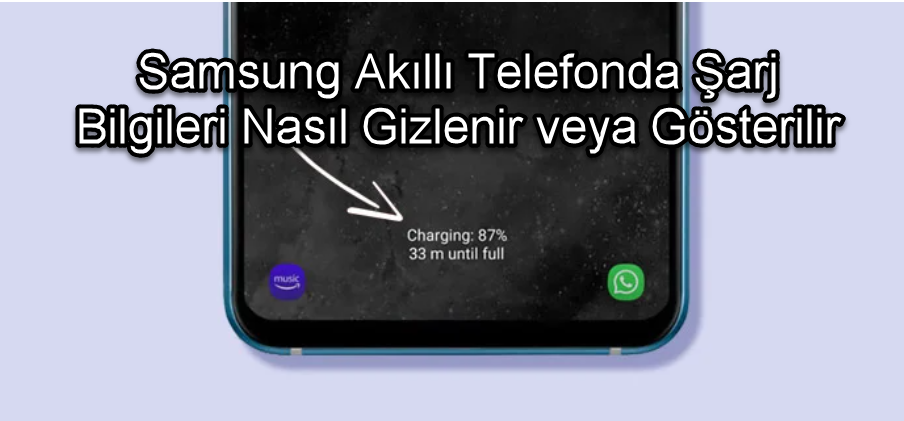 Samsung Akilli Telefonda Sarj Bilgileri Nasil Gizlenir Veya Gosterilir 1