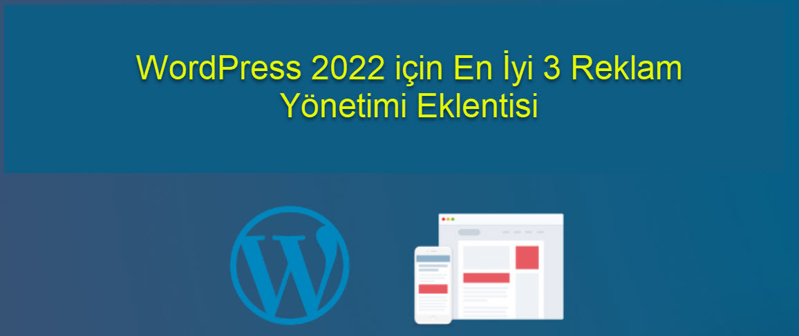 Wordpress 2022 Icin En Iyi 3 Reklam Yonetimi Eklentisi 1