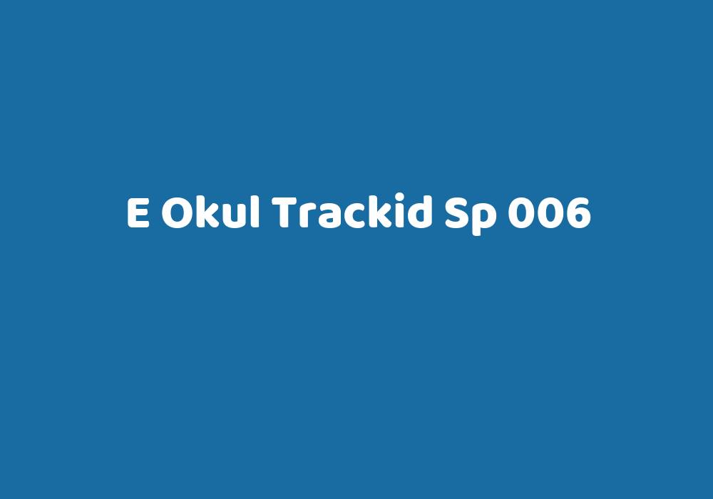 E Okul Trackid Sp 006